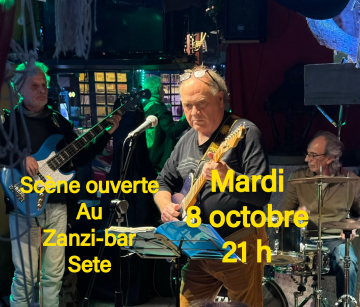 Scène ouverte, mardi 8 octobre au Zanzi-bar à Sete à 21h